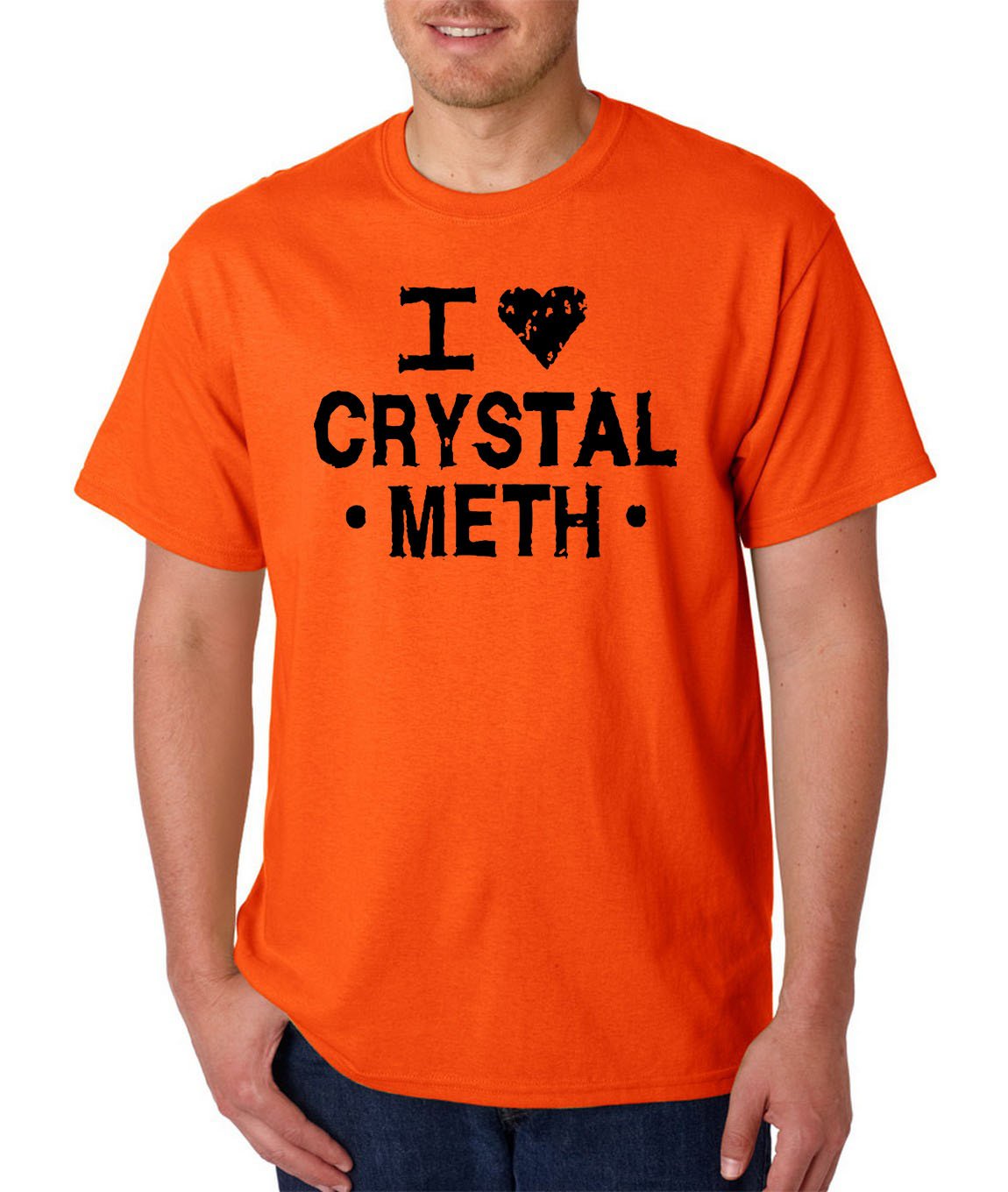 I Love Crystal Meth T-Shirt / Funny Rude Sarcastic College Vulgar Adult Humor