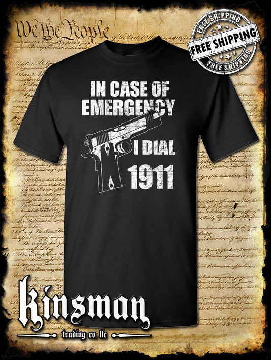 In Case of EMERGENCY, Dial 1911 T-Shirt - Pro Gun Firearm 2nd Amendment USA .45