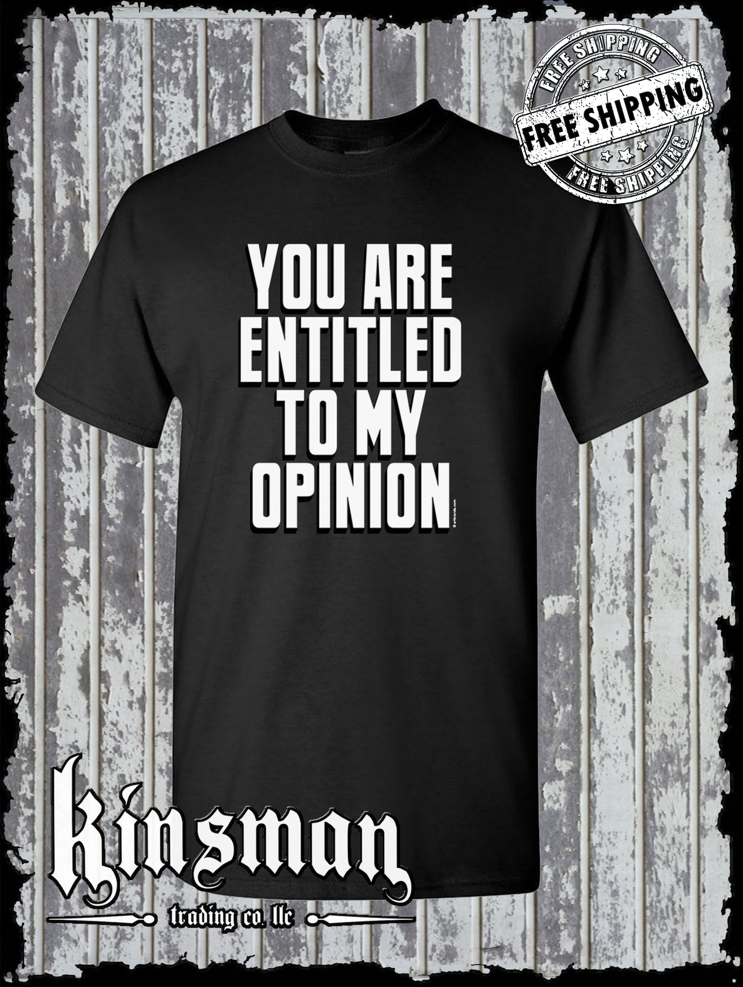 You Are Entitled To My Opinion Funny Sarcastic T-Shirt
