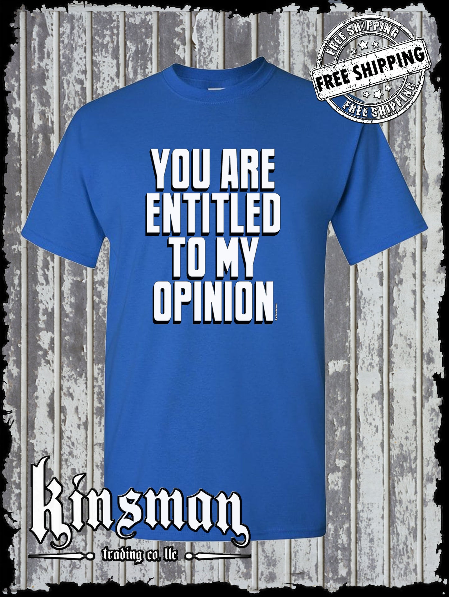 You Are Entitled To My Opinion Funny Sarcastic T-Shirt