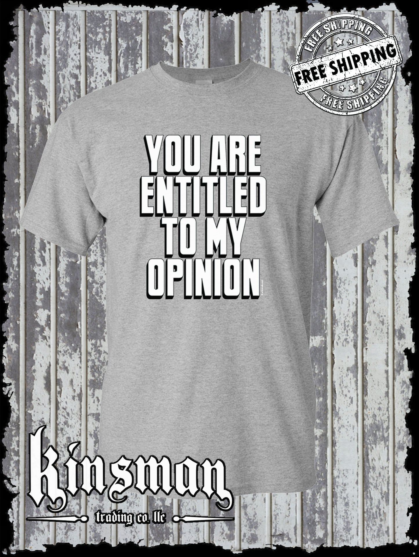 You Are Entitled To My Opinion Funny Sarcastic T-Shirt