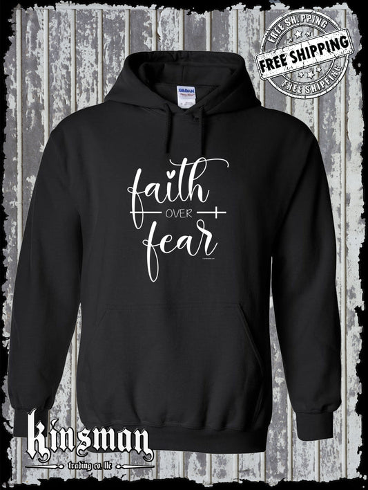 Faith Over Fear Hoodie / Sweatshirt - Christian Faith Jesus God Belief Religious