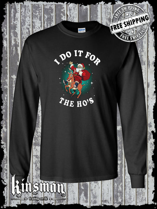 Do It For The Ho's Christmas / Santa Claus X-Mas Long Sleeve T-Shirt