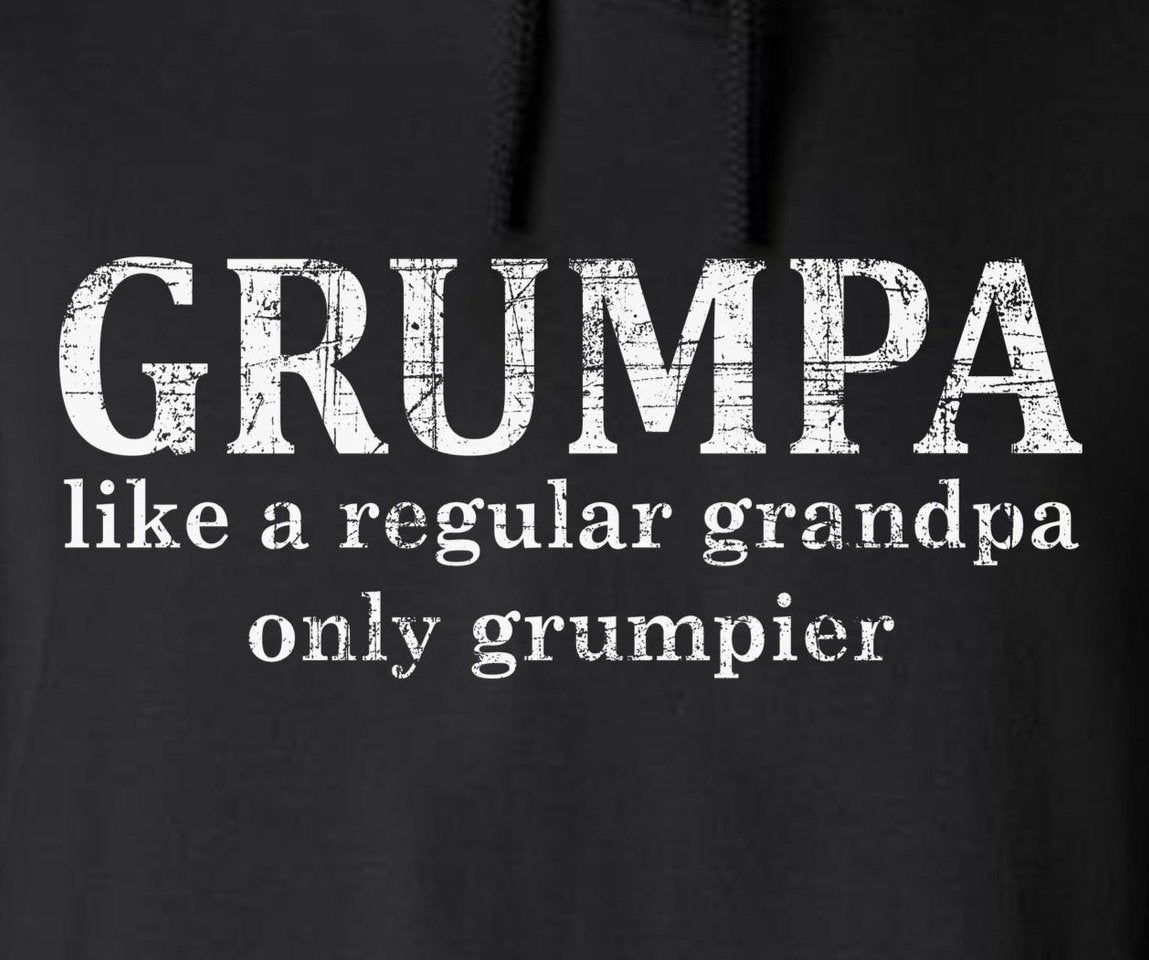 GRUMPA Long Sleeve Hoodie / Sweatshirt - Like A Grandpa Only Grumpier Funny Father's Day Gift