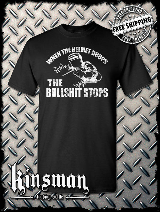 When The Helmet Drops The BS Stops T-Shirt - Welding Mask Welder Funny Tee