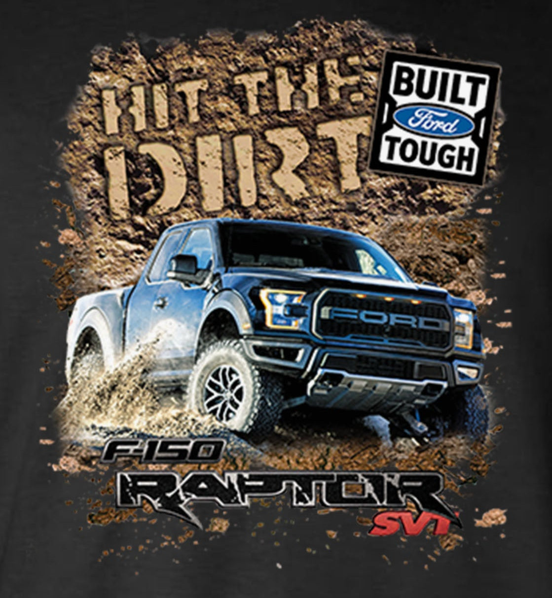 Ford F-150 Raptor SVT Hit The Dirt Hoodie / Sweatshirt - Official Licensed Product