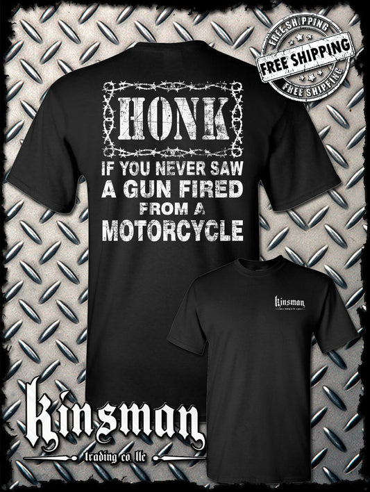 Honk If You Never Saw A GUN FIRED From a MOTORCYCLE Biker T-Shirt