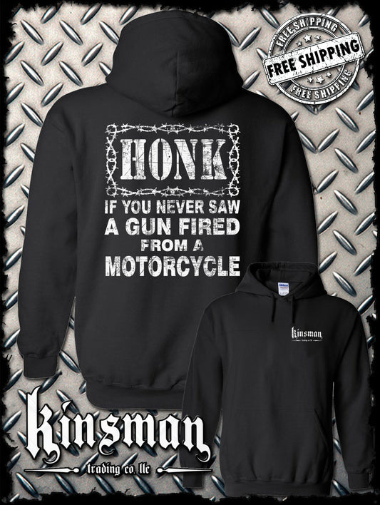 Honk If You Never Saw A GUN FIRED From a MOTORCYCLE Biker Hoodie / Sweatshirt