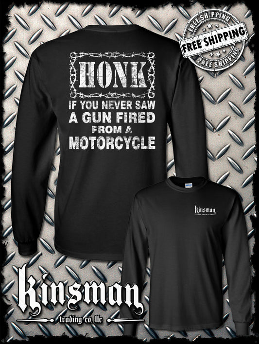 Honk If You Never Saw A GUN FIRED From a MOTORCYCLE Biker Long Sleeve T-Shirt