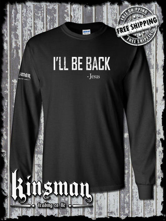 Jesus I'll Be Back Long Sleeve T-Shirt - God Christian Catholic Faith Bible Christ