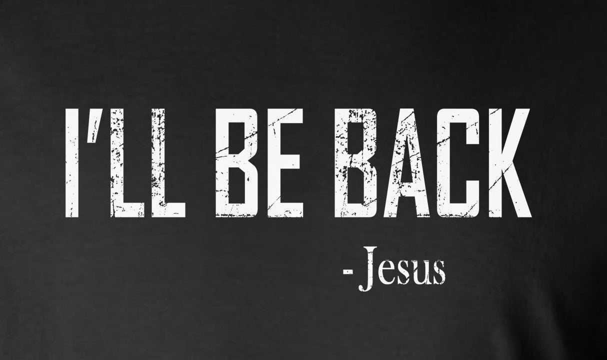 Jesus I'll Be Back T-Shirt - God Christian Catholic Faith Bible Christ