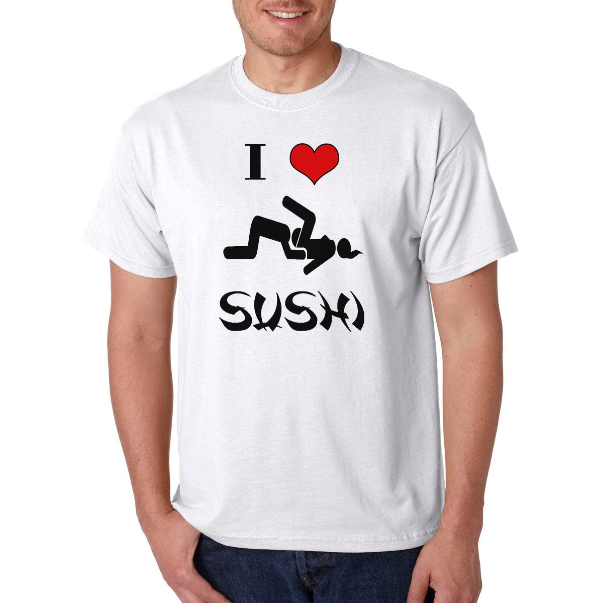 I love SUSHI Funny ADULT T-Shirt - Offensive Rude College Humor