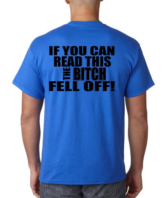 If You Can READ THIS The B*tch FELL OFF! Biker T-Shirt Motorcycle