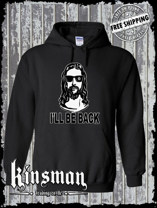 I'll Be Back Jesus Hoodie / Sweatshirt - God Christian / Catholic Faith