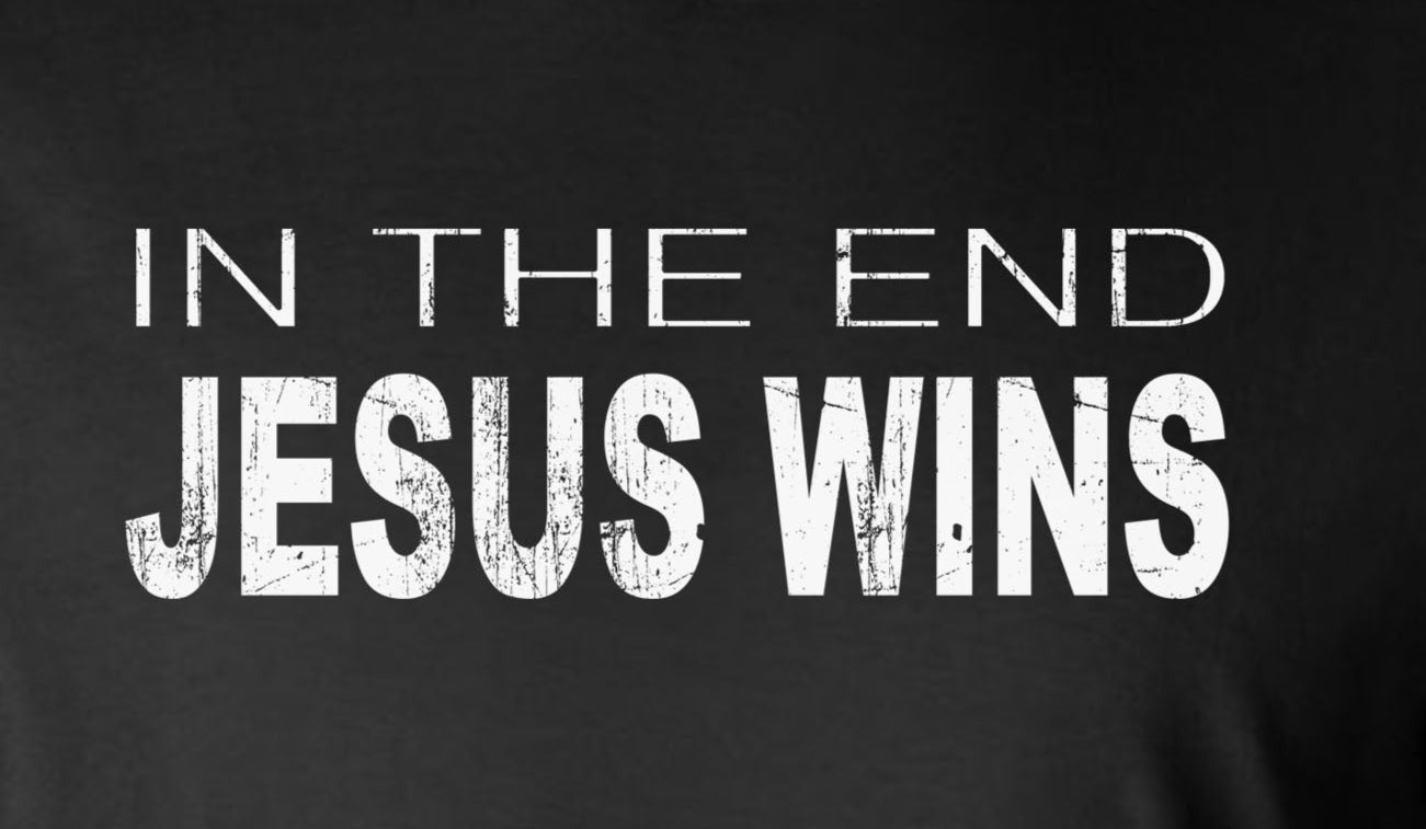 In The End JESUS Wins Long Sleeve T-Shirt - Religious Christian Catholic Spiritual