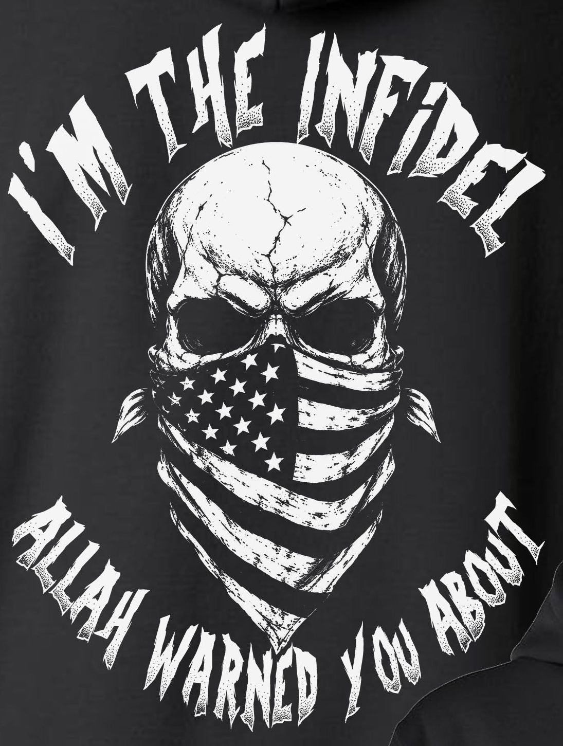 I'm The Infidel Allah Warned You About Hoodie / Sweatshirt