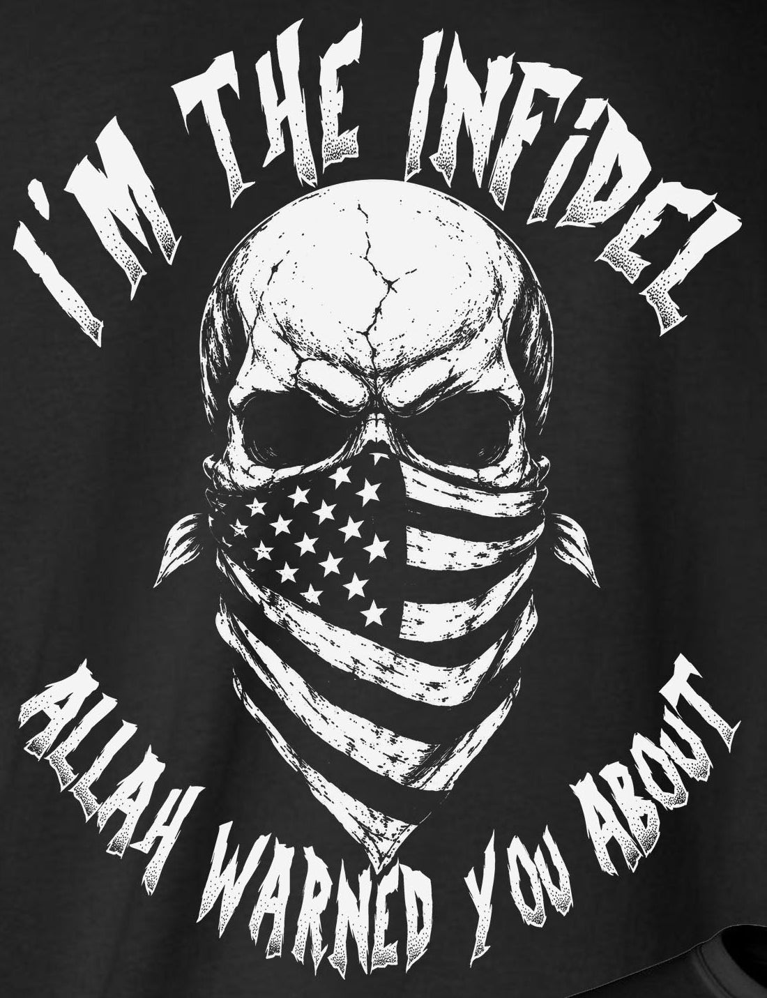 I'm The Infidel Allah Warned You About Long Sleeve T-Shirt
