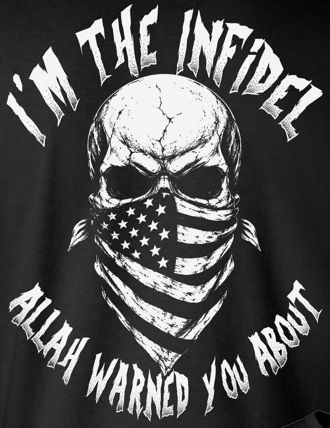 I'm The Infidel Allah Warned You About T-Shirt
