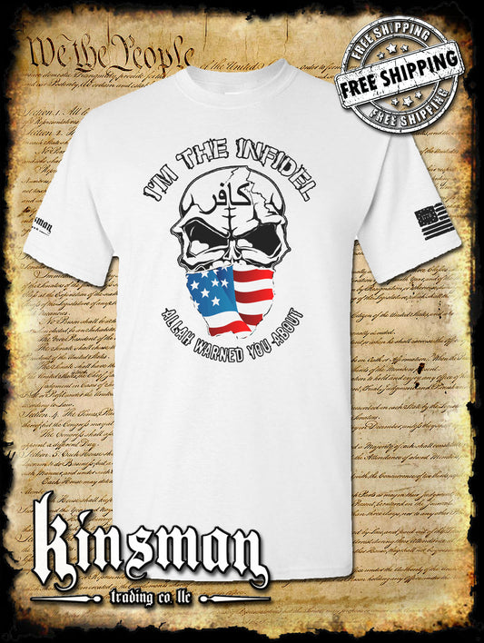 I'm The Infidel Allah Warned You About T-Shirt / AMERICAN FLAG Skull Army USA