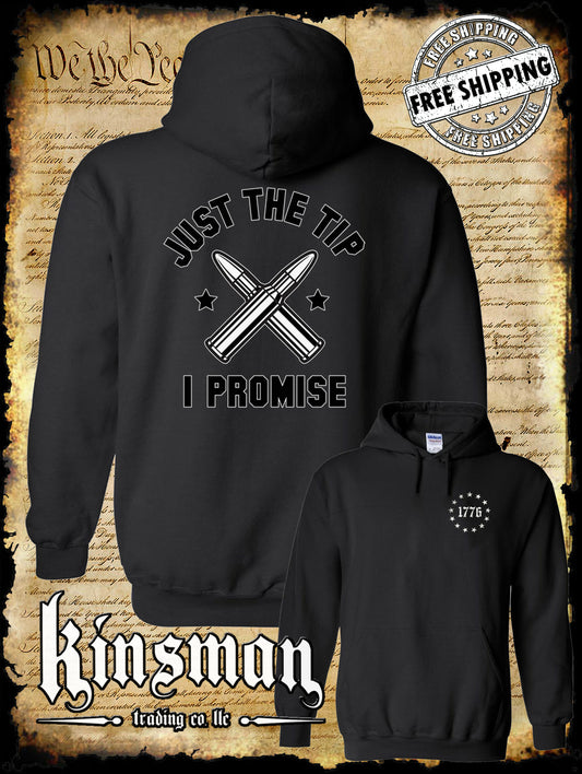 Just The Tip I Promise Funny 2nd Amendment 2-Sided Hoodie / Sweatshirt USA Military Hunting Outdoors