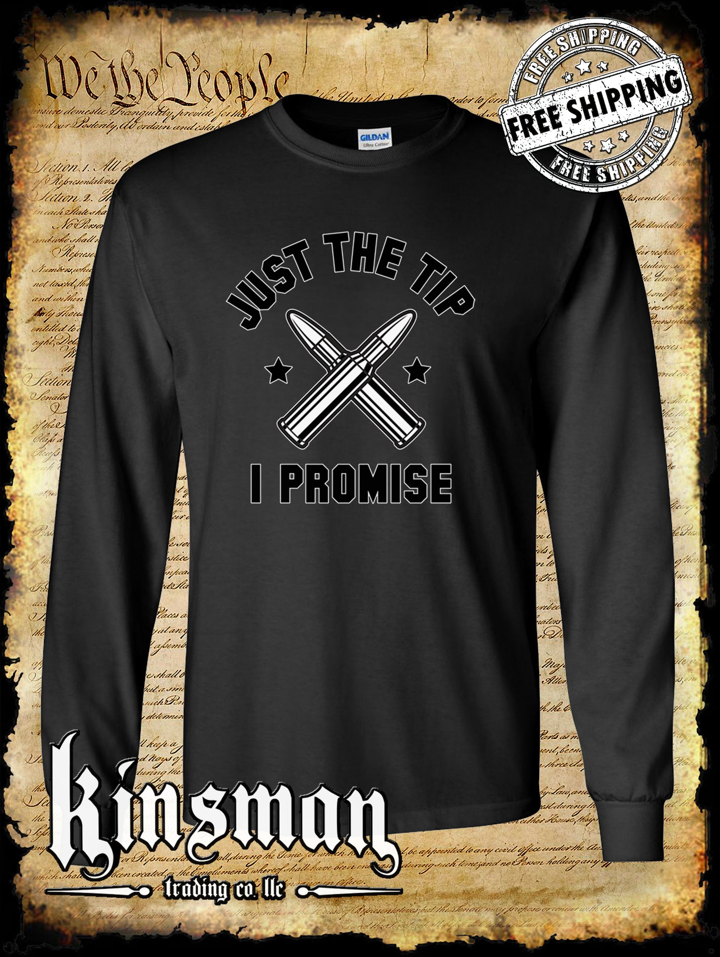Just The Tip I Promise Funny 2nd Amendment Long Sleeve T-Shirt USA Military Hunting Outdoors