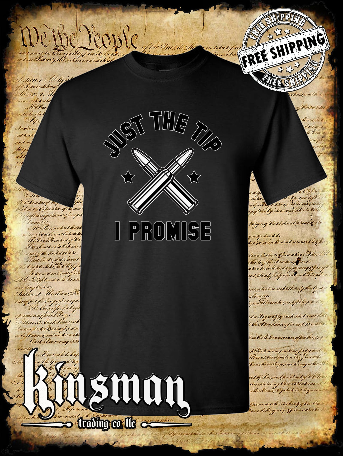 Just The Tip I Promise Funny 2nd Amendment T-Shirt USA Military Hunting Outdoors