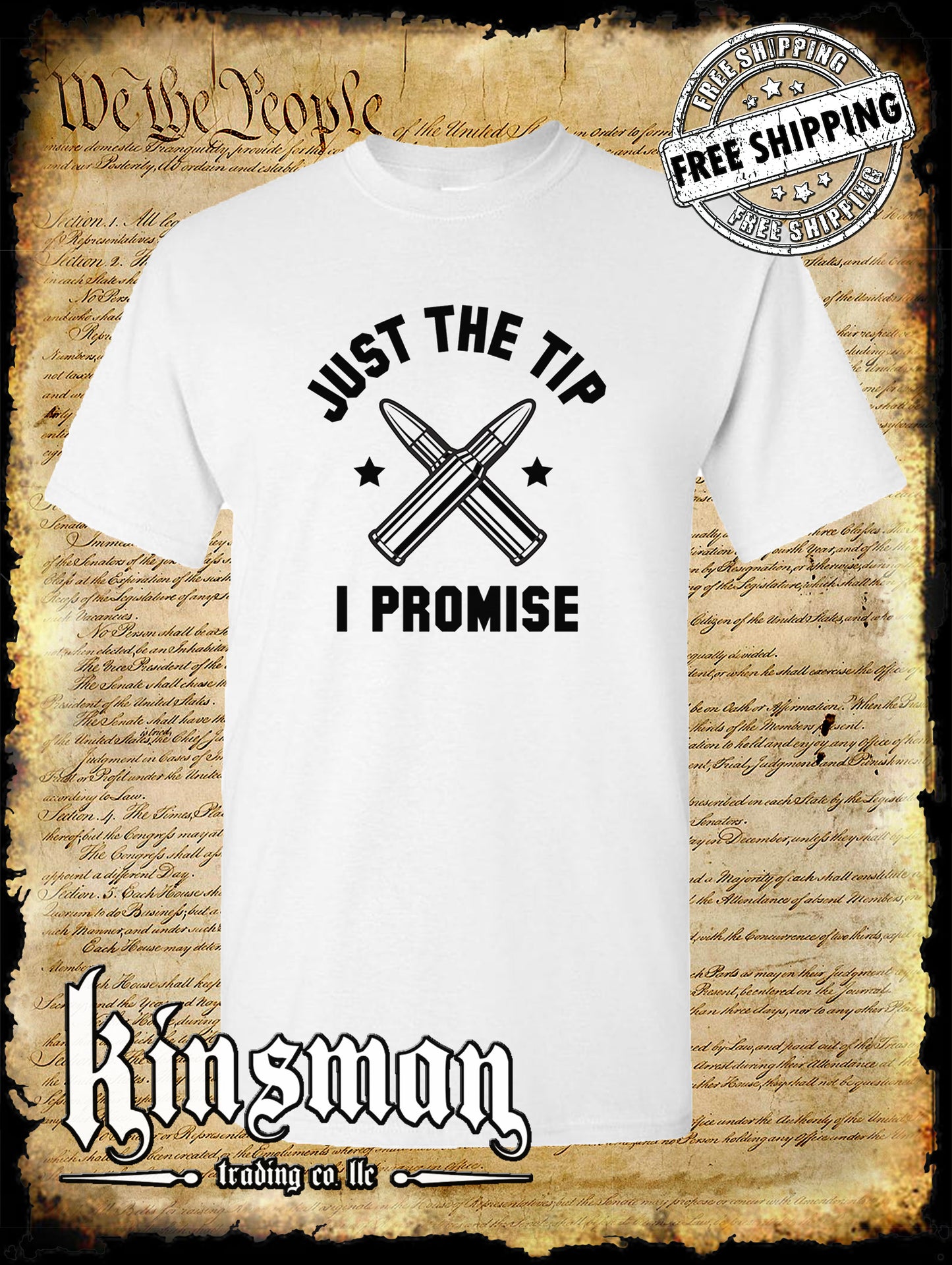 Just The Tip I Promise Funny 2nd Amendment T-Shirt USA Military Hunting Outdoors