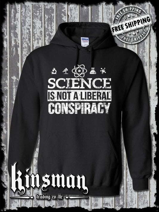 Science Is NOT a LIBERAL CONSPIRACY Hoodie