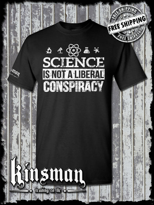 Science Is NOT a LIBERAL CONSPIRACY T-Shirt
