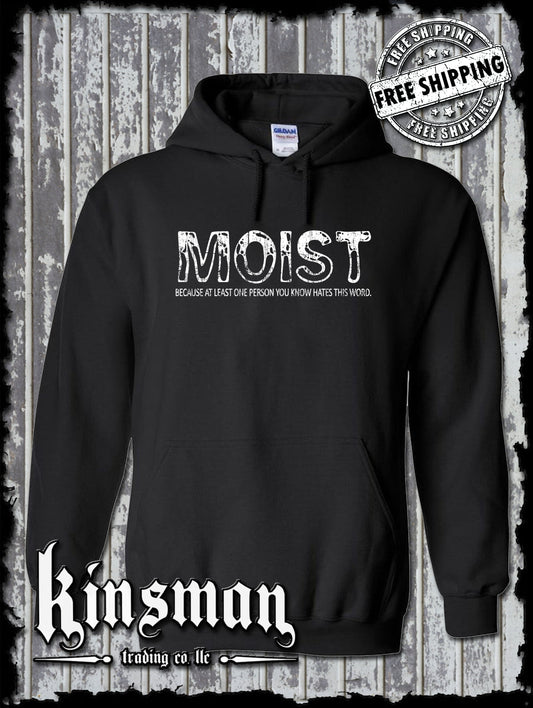 Moist Because At Least One Person HATES This Word Funny Hoodie / Sweatshirt