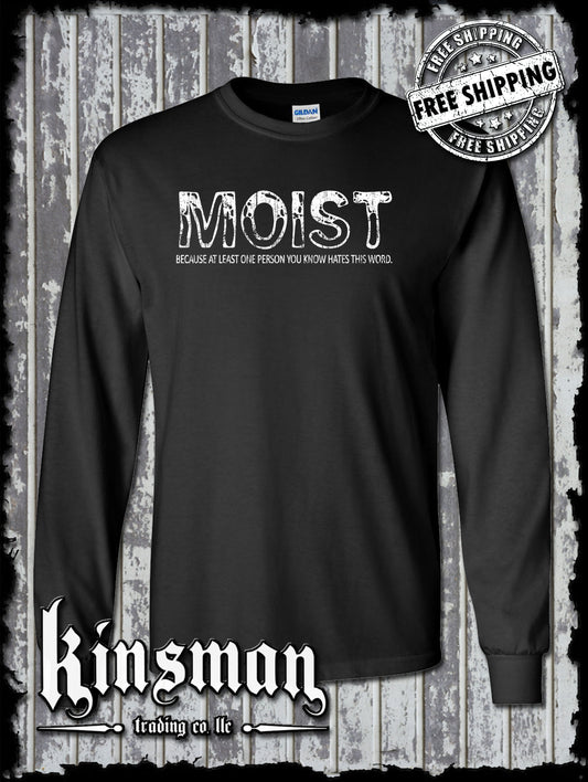 Moist Because At Least One Person HATES This Word Funny Long Sleeve T-Shirt