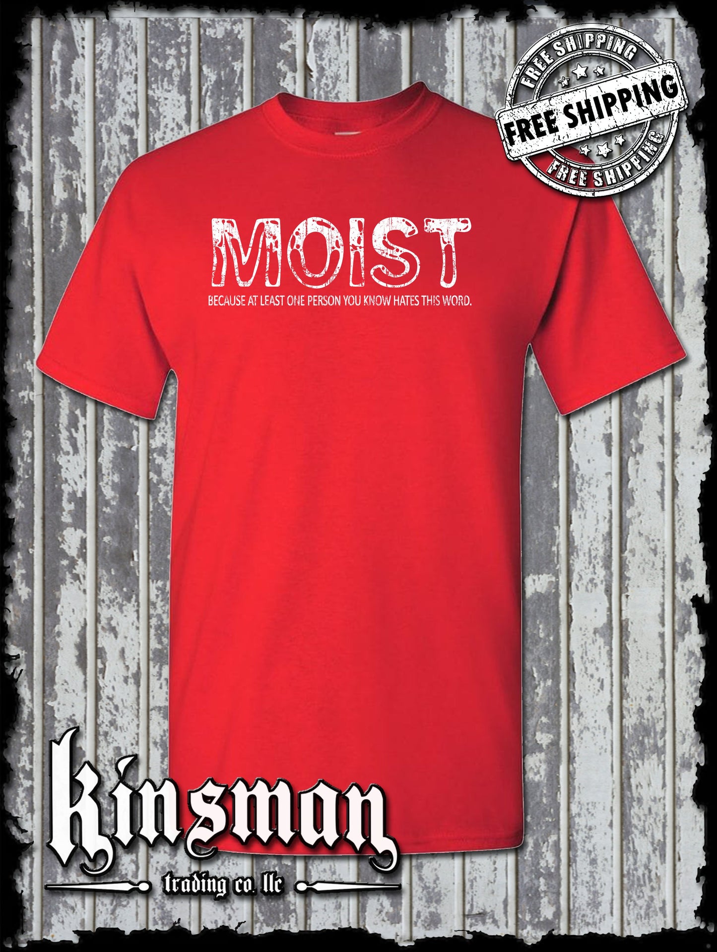 Moist Because At Least One Person HATES This Word Funny T-Shirt