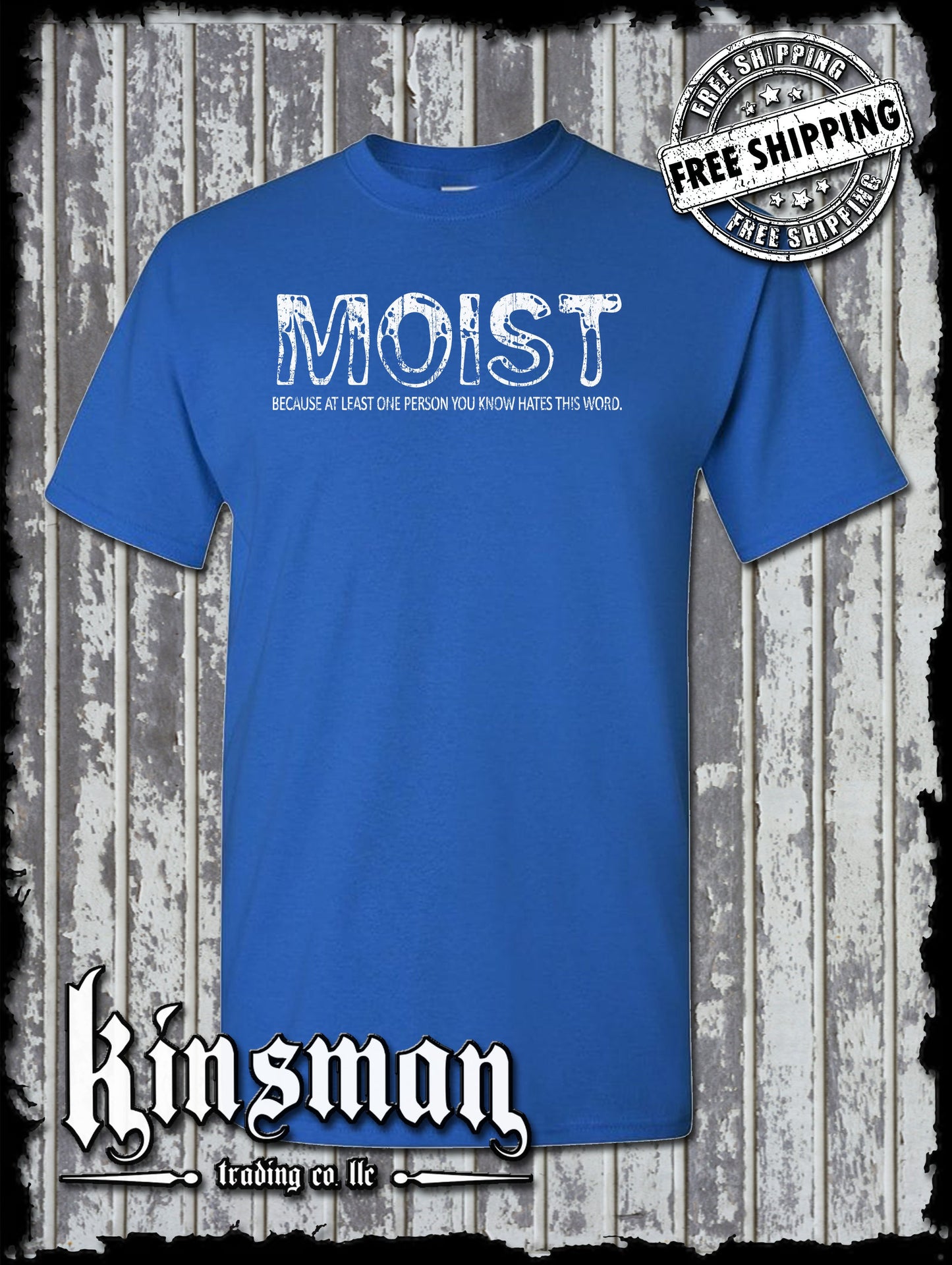 Moist Because At Least One Person HATES This Word Funny T-Shirt