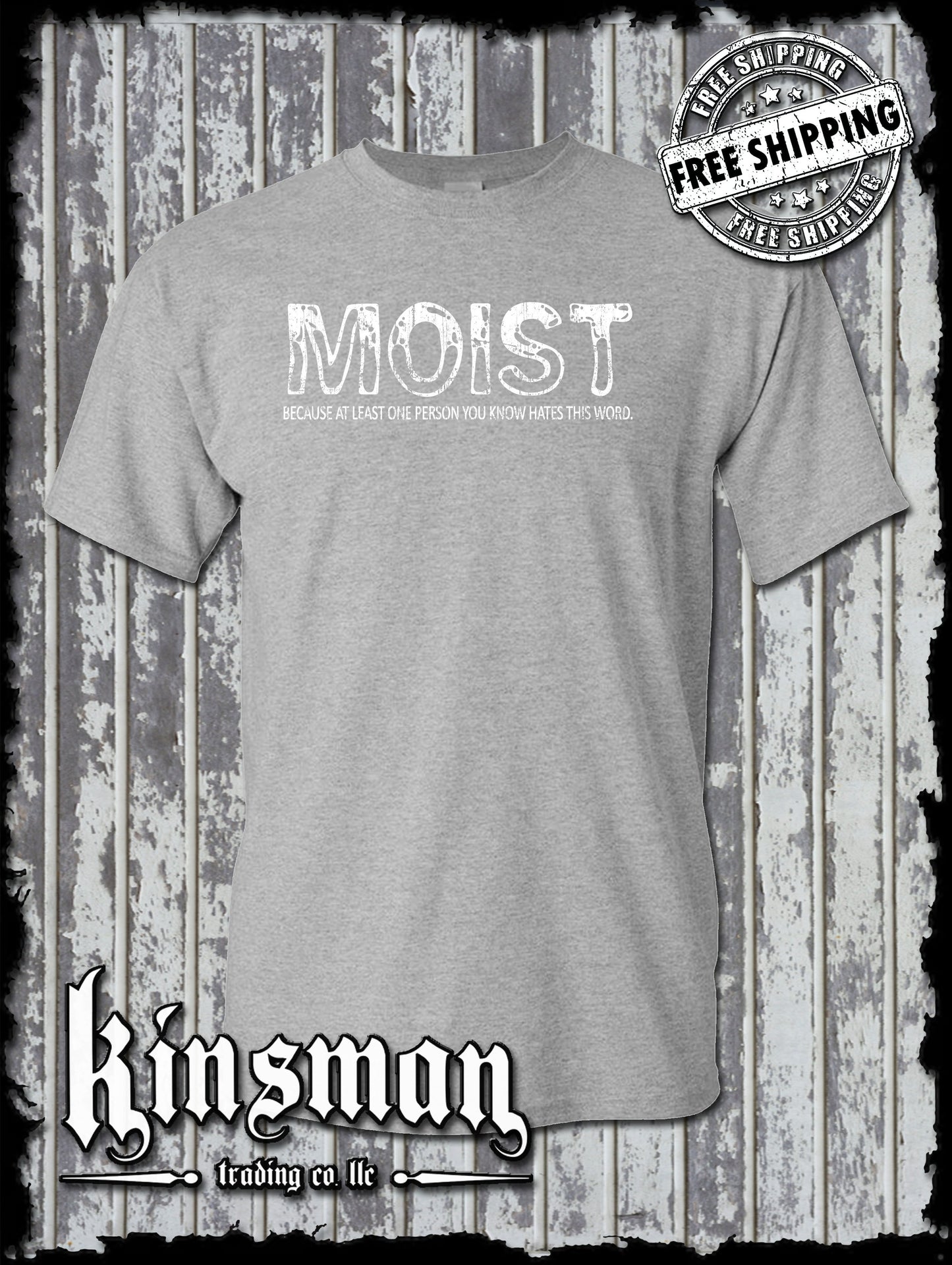 Moist Because At Least One Person HATES This Word Funny T-Shirt