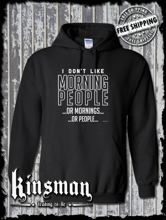I Don't Like Morning People Funny Hoodie / Sweatshirt