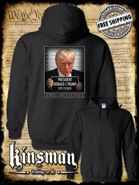 Never Surrender Mugshot Trump For President Hoodie / Sweatshirt 2024 MAGA USA