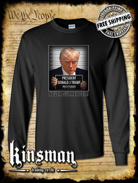 Never Surrender Mugshot Trump For President Long Sleeve T-Shirt 2024 MAGA USA