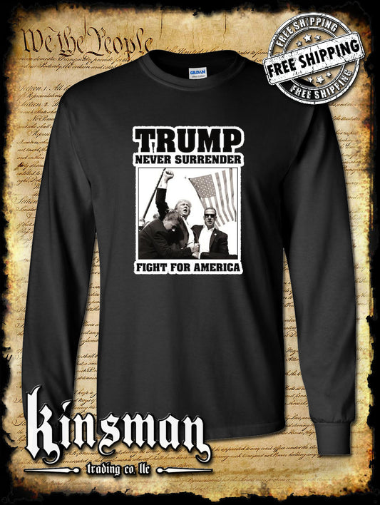 Trump Never Surrender Fight For America Long Sleeve T-Shirt 2024 MAGA USA