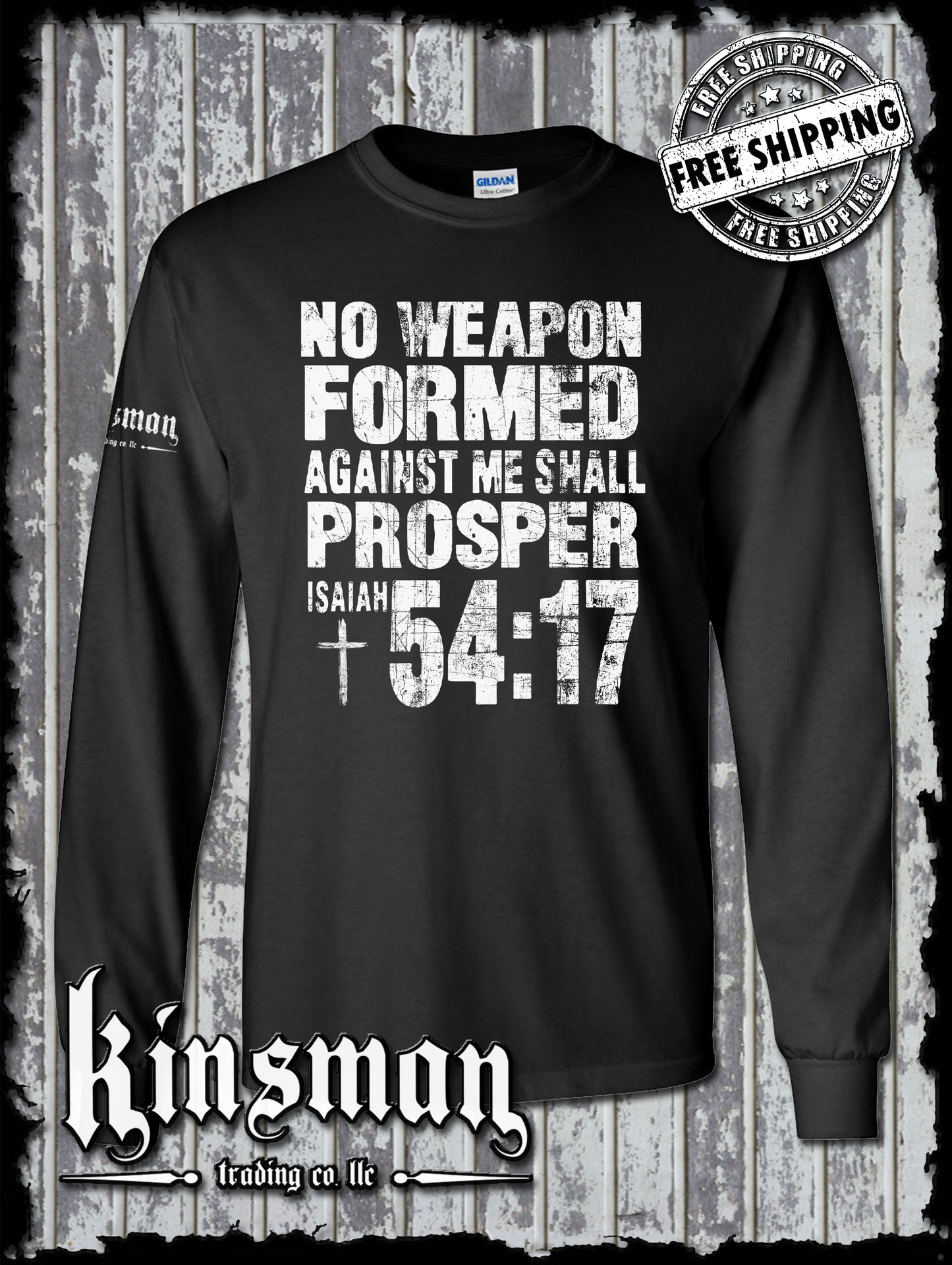 NO WEAPON Formed Against Me Shall PROSPER Isaiah 54:17 Long Sleeve T-Shirt
