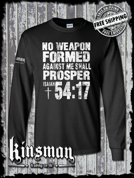 NO WEAPON Formed Against Me Shall PROSPER Isaiah 54:17 Long Sleeve T-Shirt