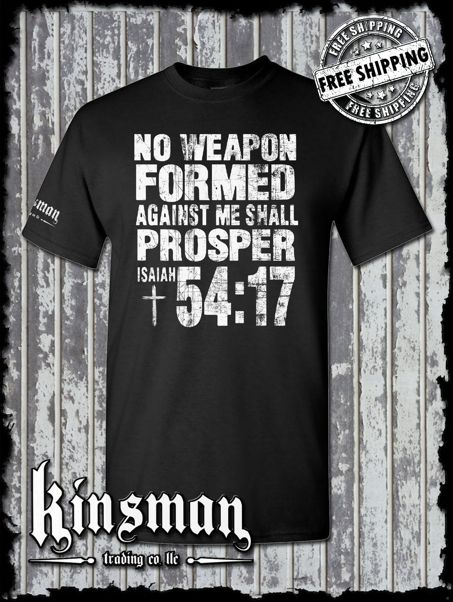NO WEAPON Formed Against Me Shall PROSPER Isaiah 54:17 T-Shirt - Christian Faith