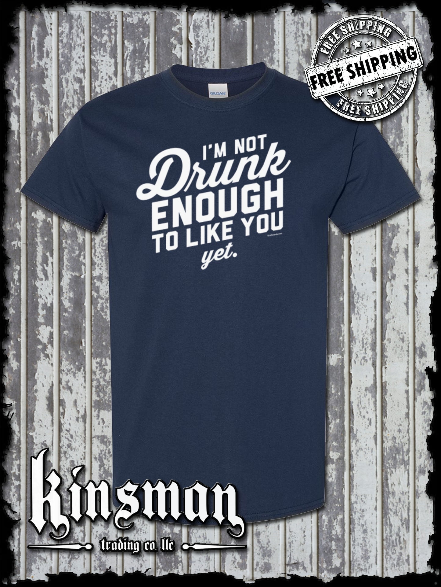 I'm Not Drunk Enough To Like You Yet T-Shirt