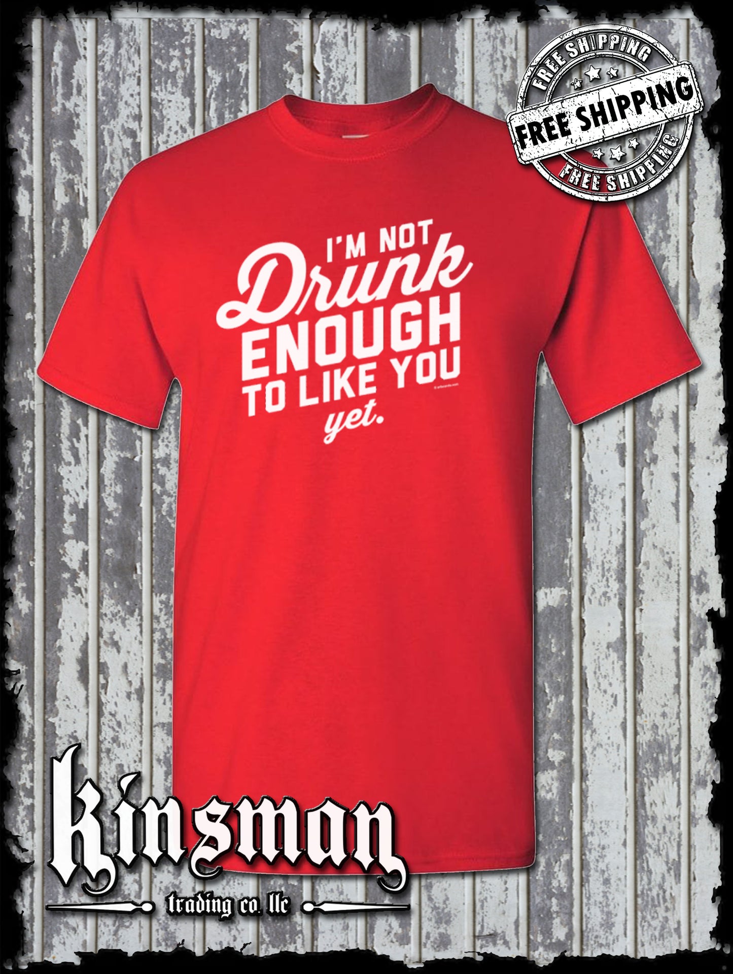 I'm Not Drunk Enough To Like You Yet T-Shirt