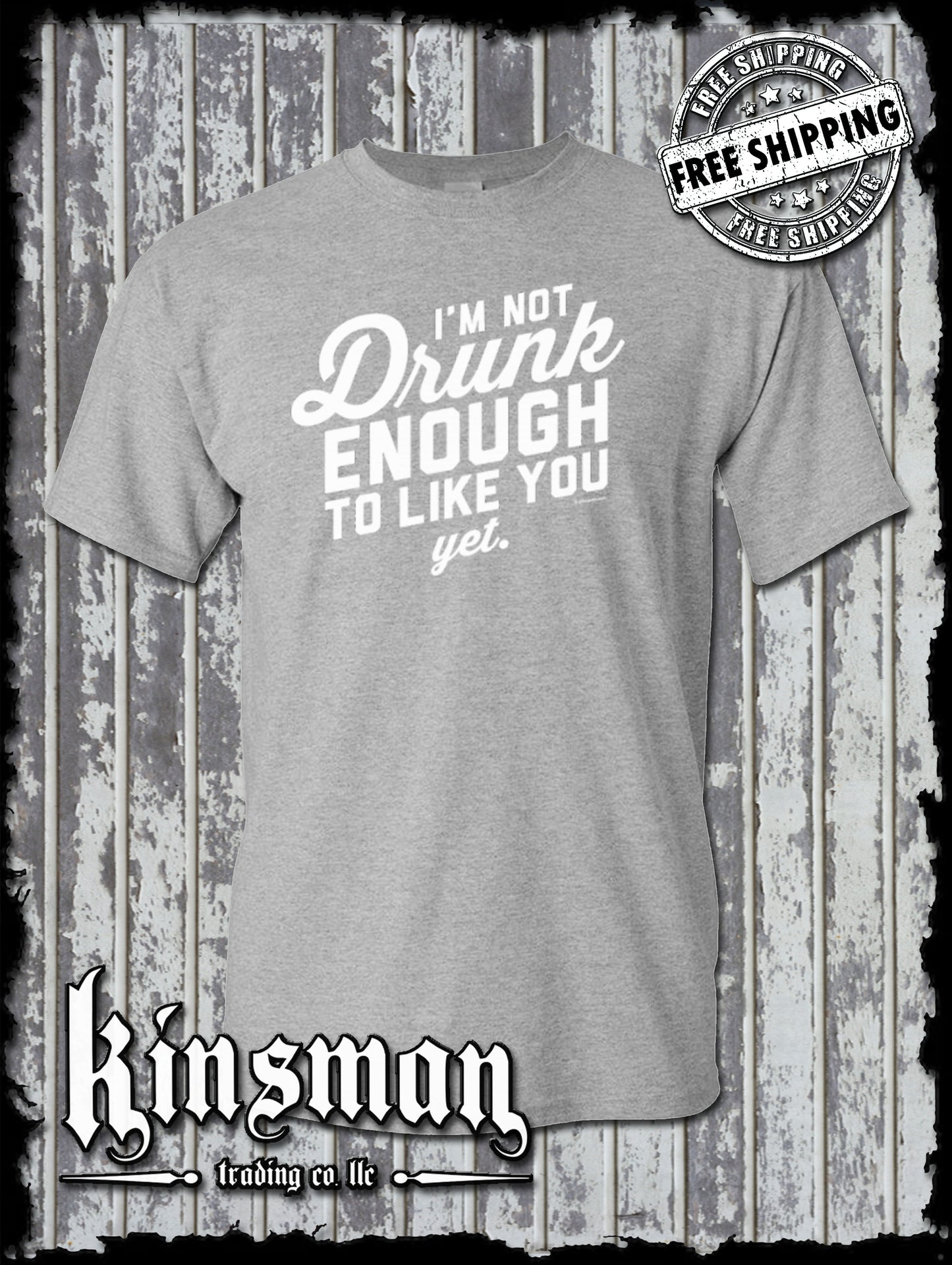 I'm Not Drunk Enough To Like You Yet T-Shirt