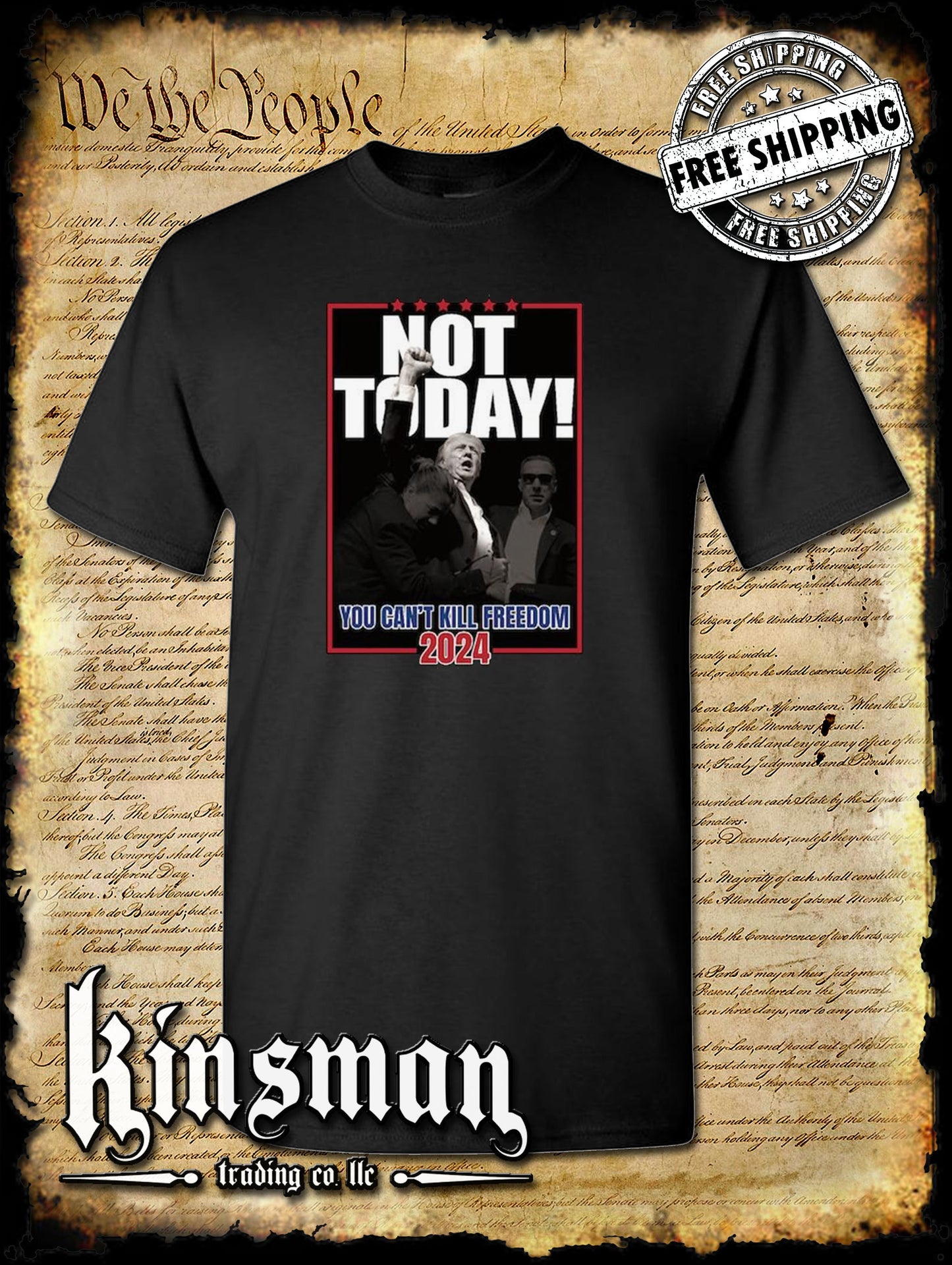 Not Today! Can't Kill Freedom Trump T-Shirt 2024 MAGA USA