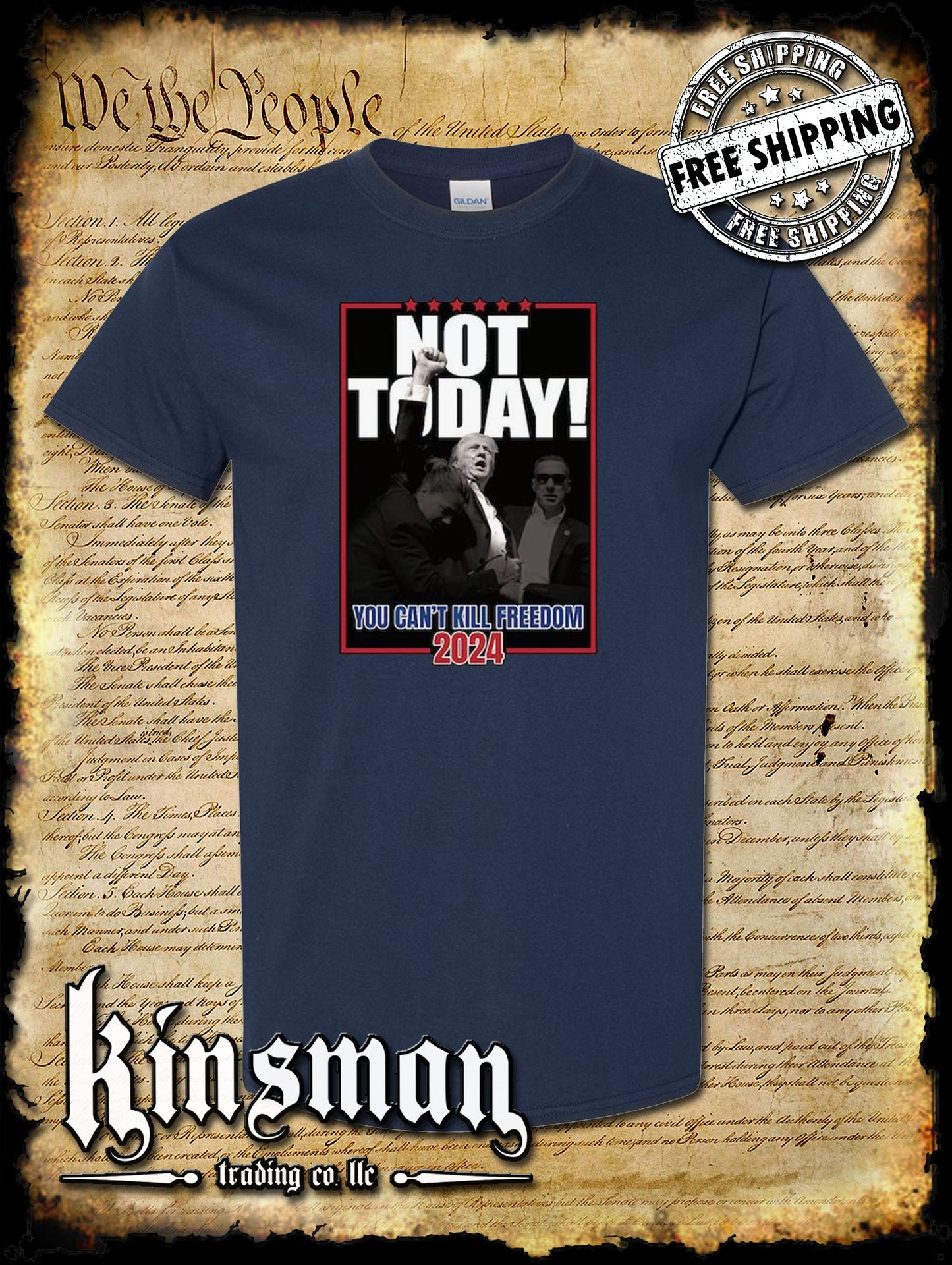 Not Today! Can't Kill Freedom Trump T-Shirt 2024 MAGA USA