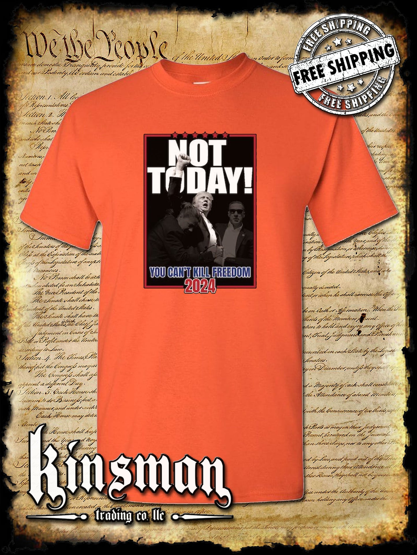 Not Today! Can't Kill Freedom Trump T-Shirt 2024 MAGA USA