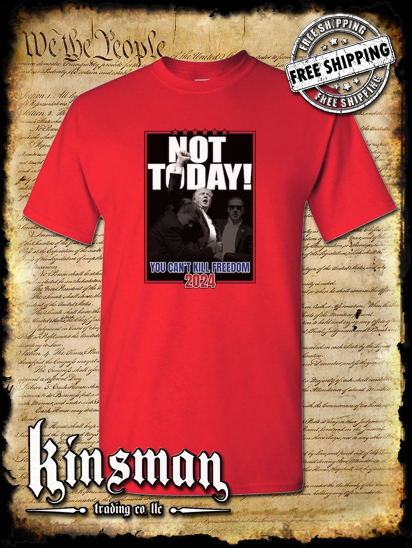 Not Today! Can't Kill Freedom Trump T-Shirt 2024 MAGA USA