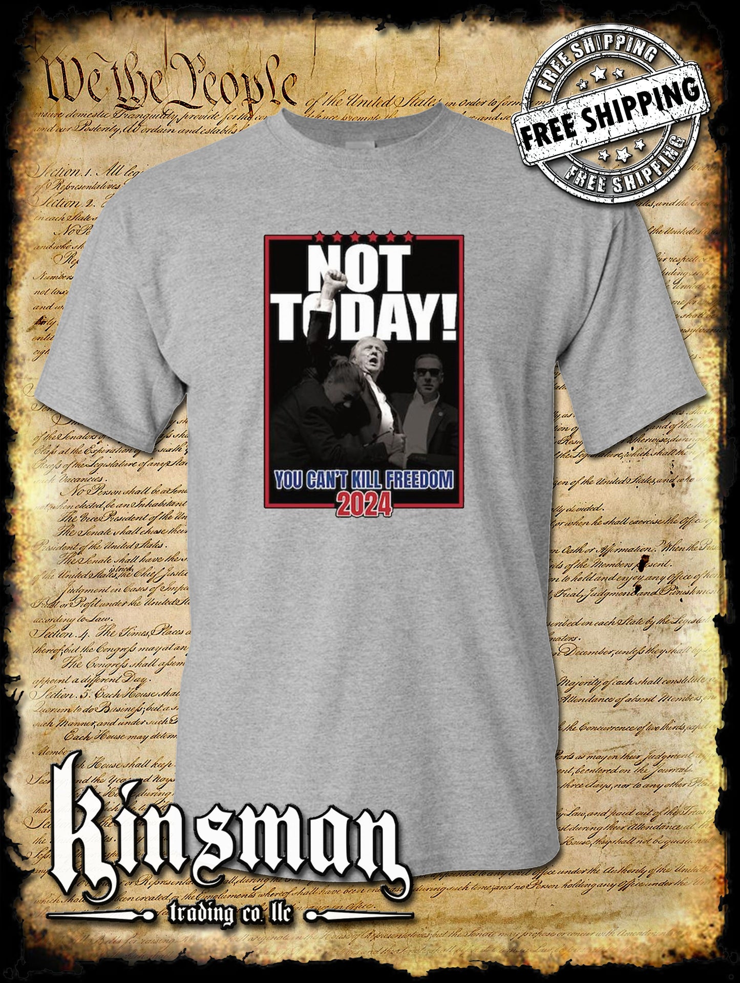 Not Today! Can't Kill Freedom Trump T-Shirt 2024 MAGA USA