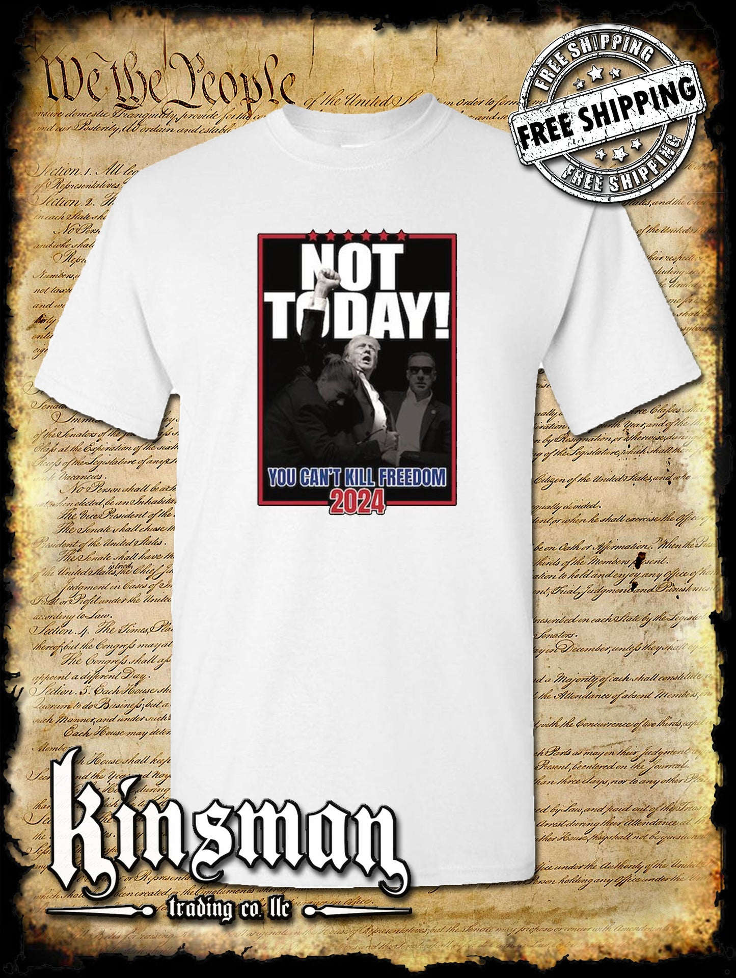Not Today! Can't Kill Freedom Trump T-Shirt 2024 MAGA USA